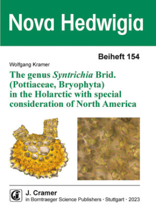 Kniha The genus Syntrichia Brid. (Pottiaceae, Bryophyta) in the Holarctic with special consideration of North America Wolfgang Kramer