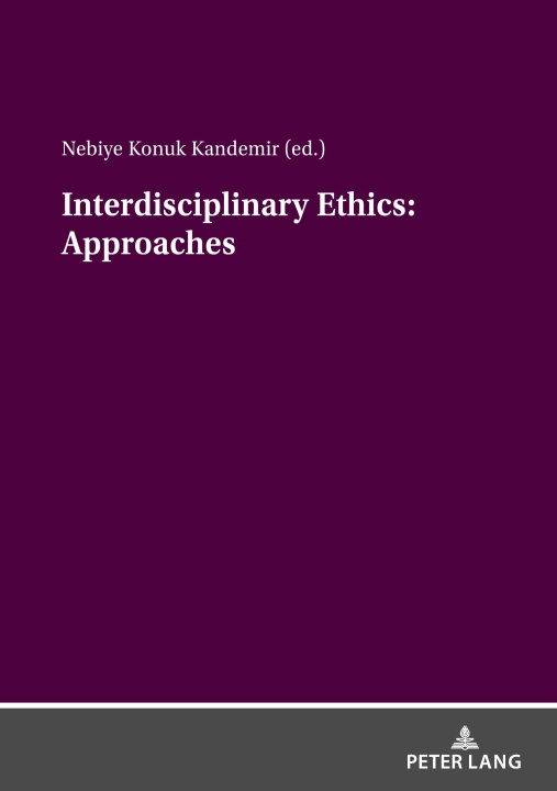 Knjiga Interdisciplinary ethics: Approaches Nebiye Konuk Kandemir