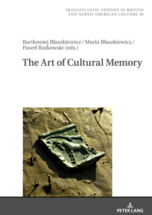 Könyv The Art Of Cultural Memory Bartlomiej Blaszkiewicz