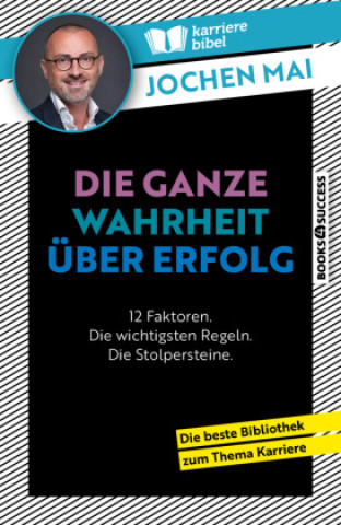 Kniha Die ganze Wahrheit über Erfolg Jochen Mai