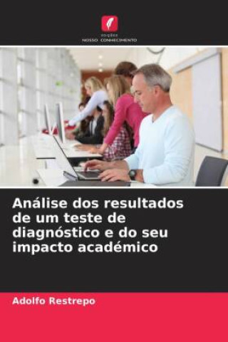 Könyv Análise dos resultados de um teste de diagnóstico e do seu impacto académico 