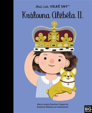 Kniha Malí lidé, velké sny - Královna Alžběta Vegarová María Isabel Sánchez
