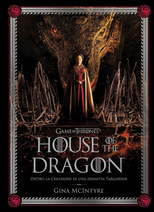 Könyv Game of thrones: House of the dragon. Dietro la creazione di una dinastia Targaryen Gina McIntyre