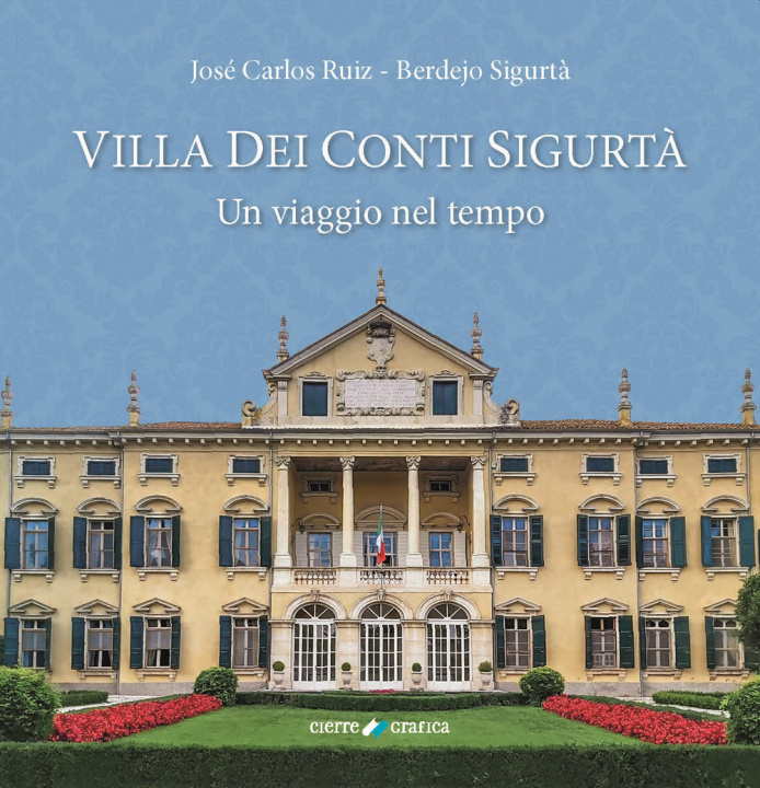 Könyv Villa dei Conti Sigurtà. Un viaggio nel tempo José Carlos Ruiz - Berdejo Sigurtà