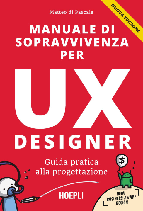 Könyv Manuale di sopravvivenza per UX designer. Guida pratica alla progettazione Matteo Di Pascale