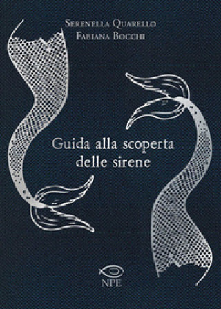 Книга Guida alla scoperta delle sirene Serenella Quarello