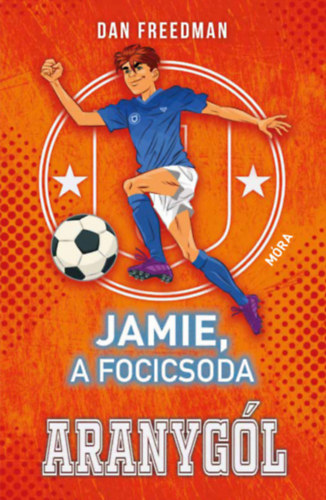 Libro Jamie, a focicsoda 3. - Aranygól Dan Freedman