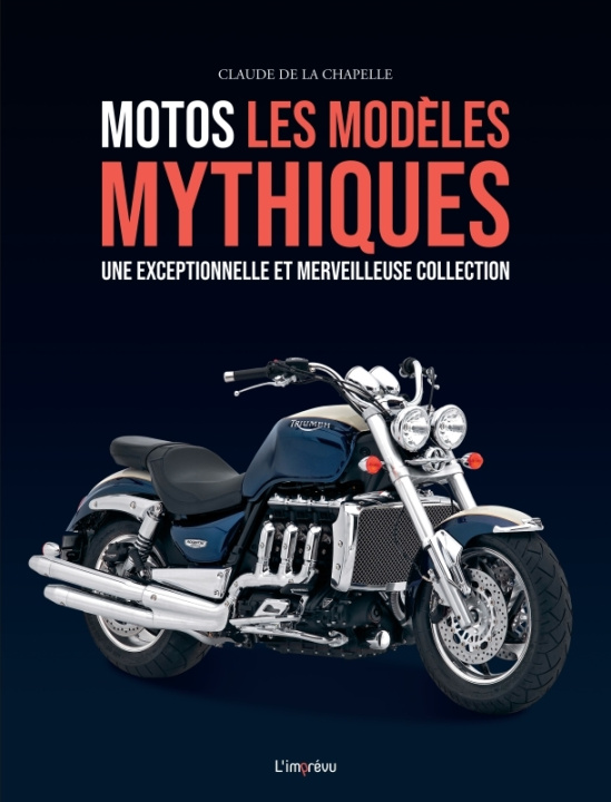 Kniha Motos, les modèles mythiques. Une exceptionnelle et merveilleuse collection Claude De La Chapelle