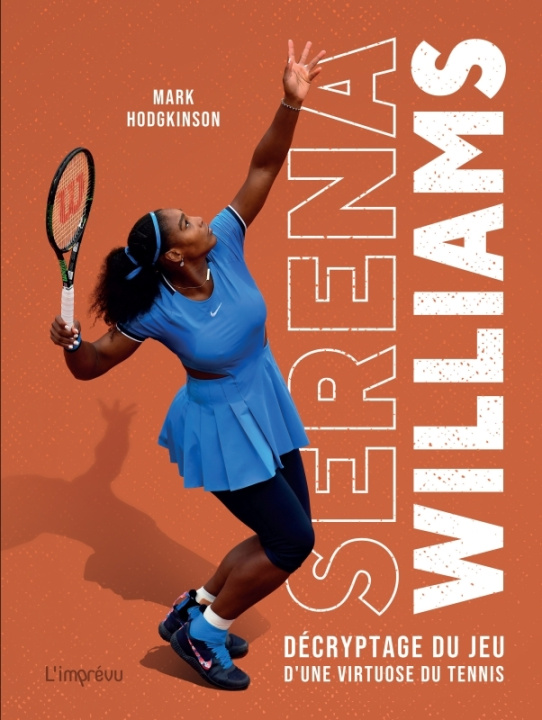 Kniha Serena Williams. Décryptage du jeu d'une virtuose du tennis Mark Hodgkinson