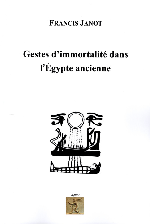 Książka GESTES D'IMMORTALITÉ DANS L'ÉGYPTE ANCIENNE JANOT