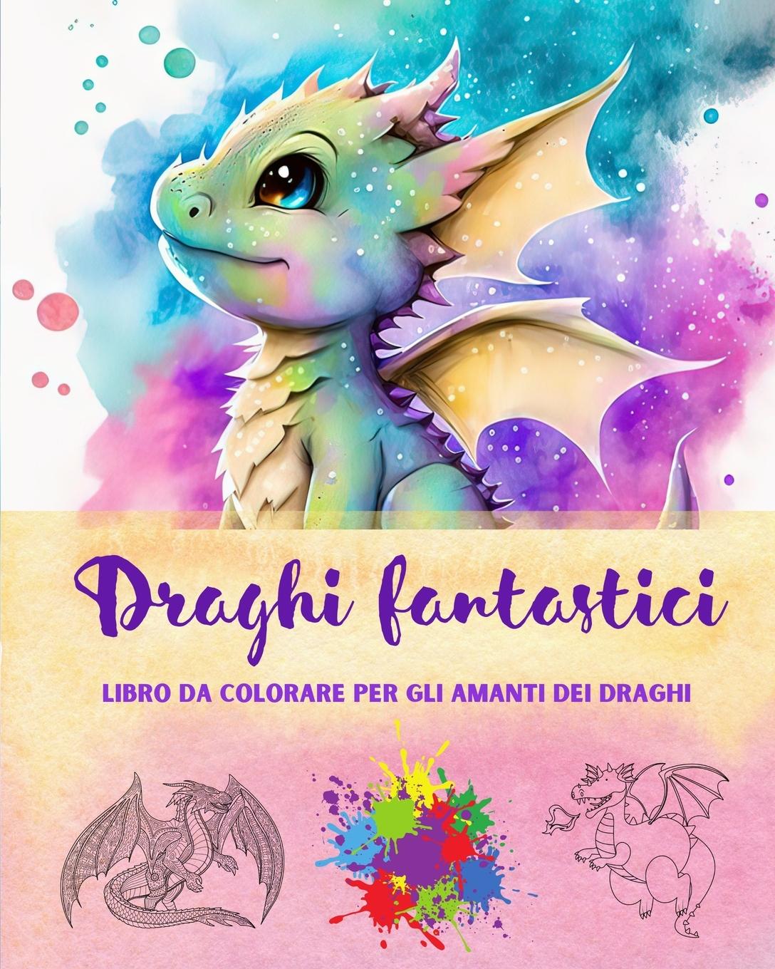 Kniha Draghi fantastici | Libro da colorare per gli amanti dei draghi | Disegni creativi e mitologici per tutte le et? 