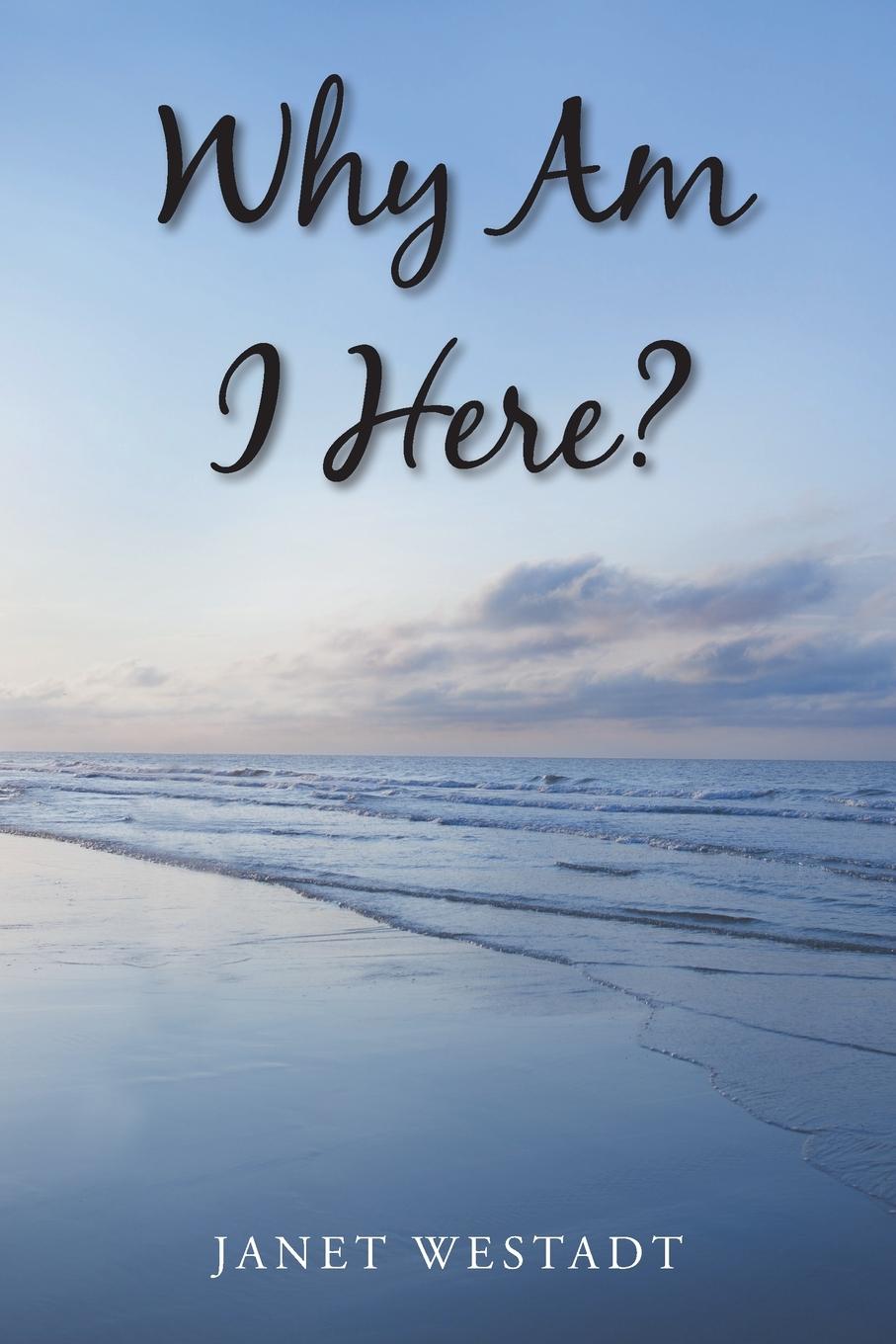Knjiga Why Am I Here? Janet Westadt