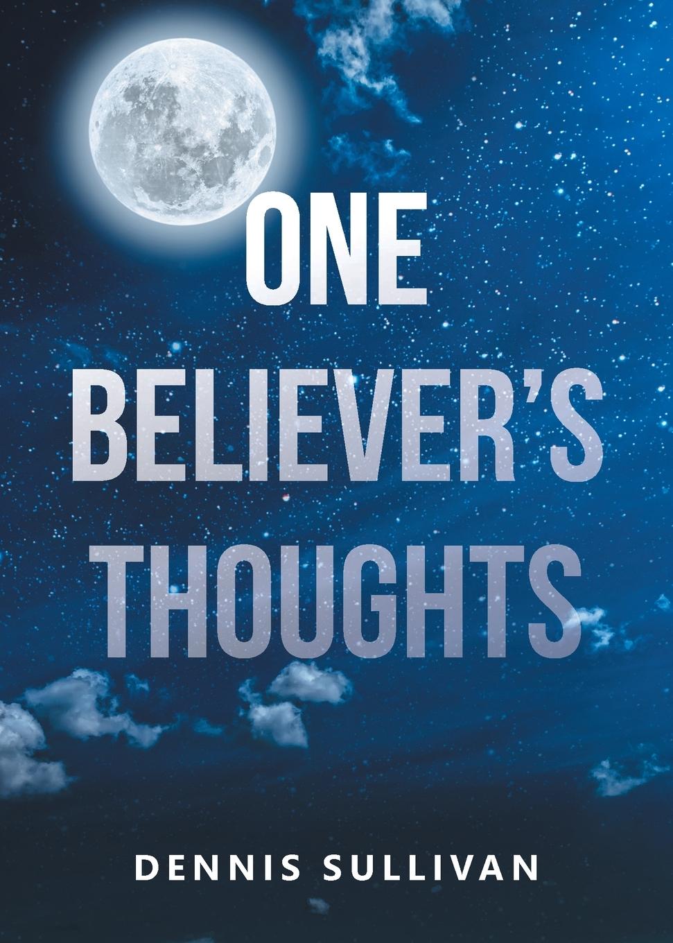 Knjiga One Believer's Thoughts Dennis Sullivan