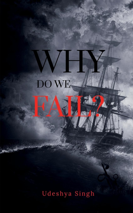 Knjiga WHY DO WE FAIL? Udeshya Singh