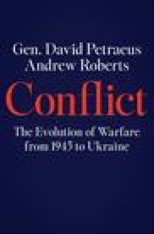 Könyv Conflict: The Evolution of Warfare from 1945 to the Russian Invasion of Ukraine Andrew Roberts