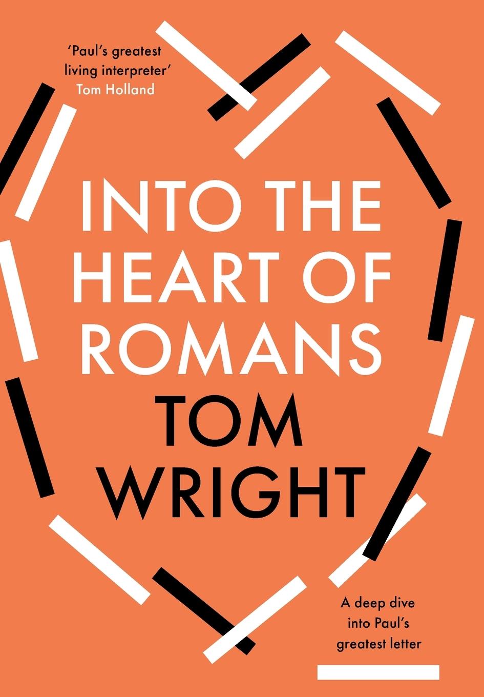 Kniha Into the Heart of Romans – A Deep Dive into Paul`s Greatest Letter Tom Wright