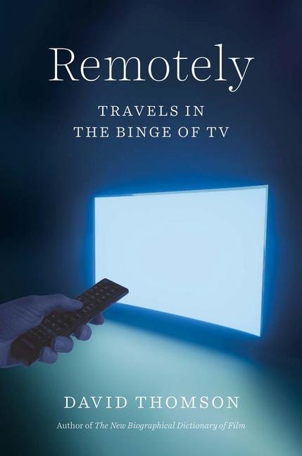 Livre Remotely – Travels in the Binge of TV David Thomson