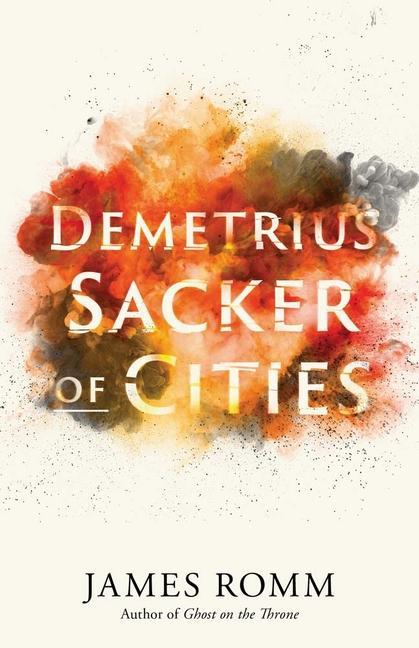 Kniha Demetrius – Sacker of Cities James Romm