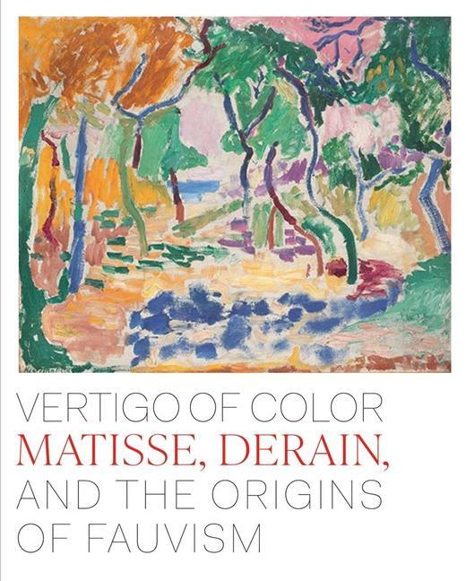 Книга Vertigo of Color – Matisse, Derain, and the Origins of Fauvism Dita Amory
