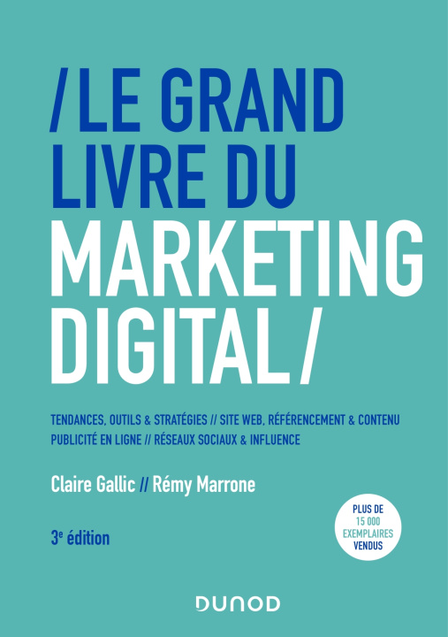 Carte Le Grand Livre du Marketing digital - 3e éd. Claire Gallic