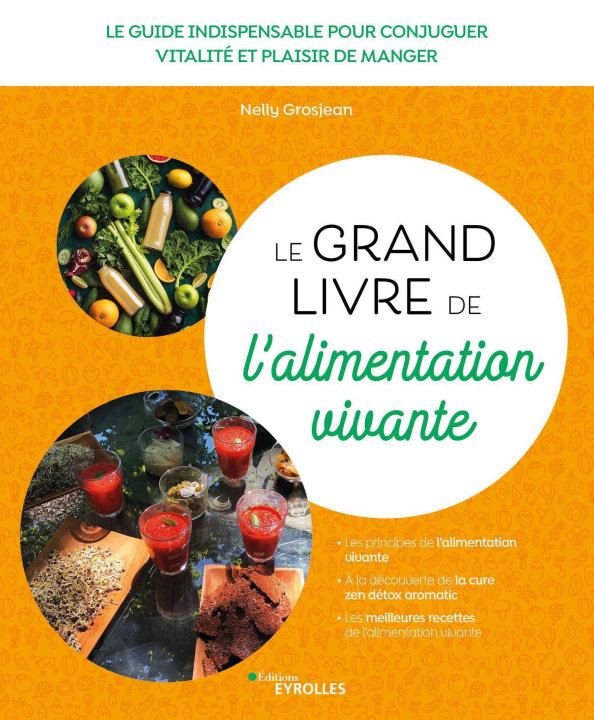 Könyv Le grand livre de l'alimentation vivante Grosjean