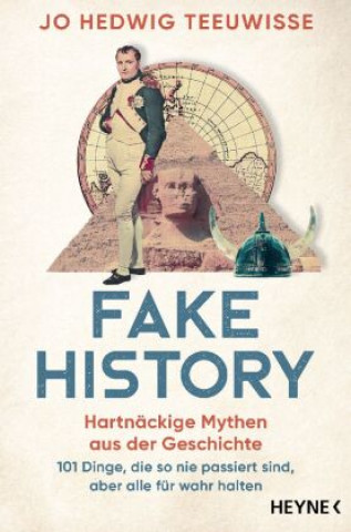 Kniha Fake History - Hartnäckige Mythen aus der Geschichte Ralf Pannowitsch