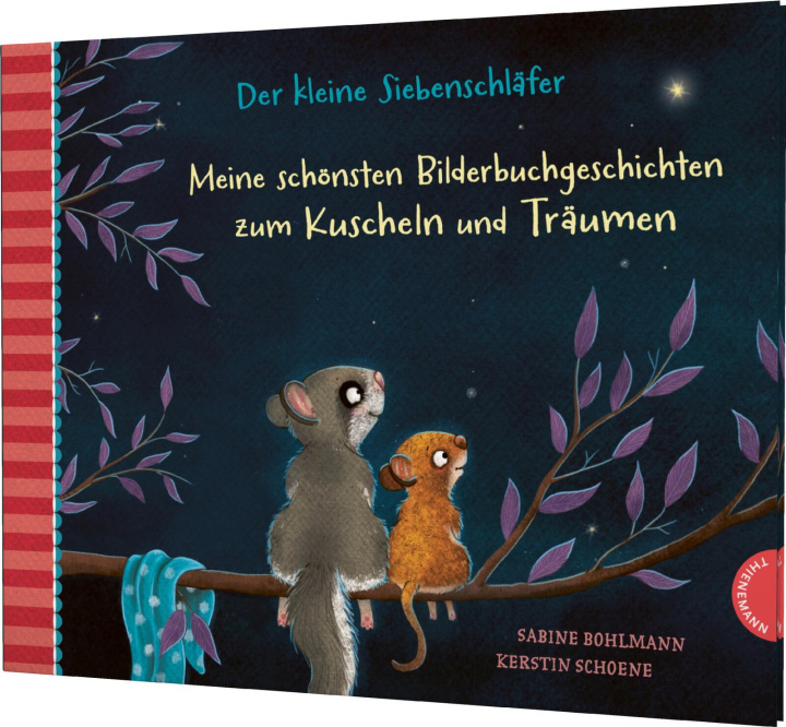 Kniha Der kleine Siebenschläfer: Meine schönsten Bilderbuchgeschichten zum Kuscheln und Träumen Kerstin Schoene