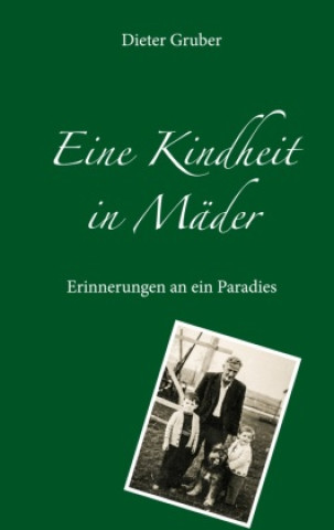 Knjiga Eine Kindheit in Mäder Dieter Gruber
