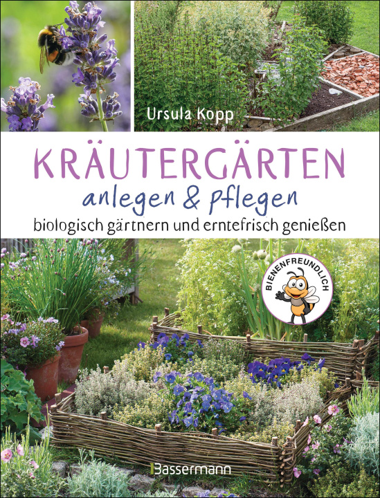 Kniha Kräutergärten anlegen und pflegen. Biologisch gärtnern und erntefrisch genießen 
