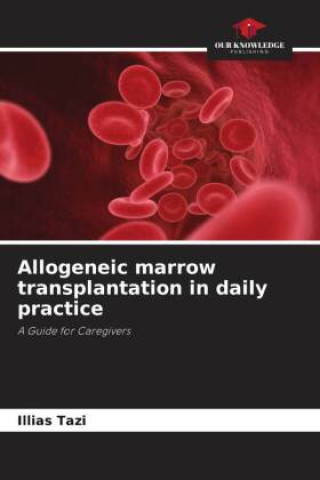 Knjiga Allogeneic marrow transplantation in daily practice Illias Tazi