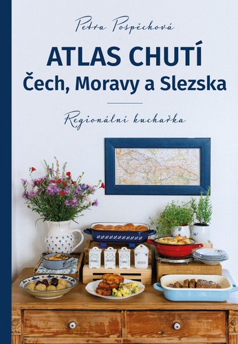Book Atlas chutí Čech, Moravy a Slezka - Regionální kuchařka Petra Pospěchová