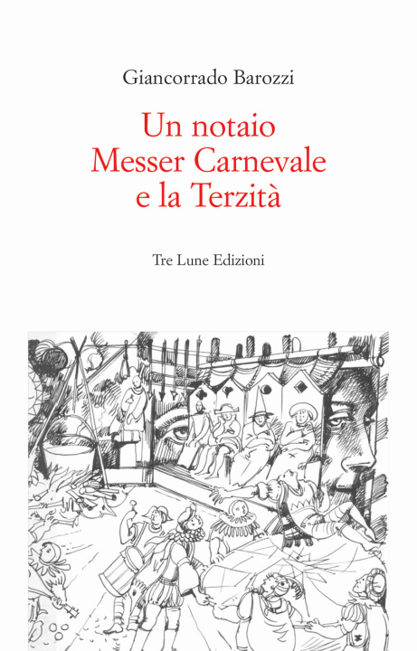 Könyv notaio, Messer Carnevale e la Terzità. Canneto sull'Oglio 1468 Giancorrado Barozzi