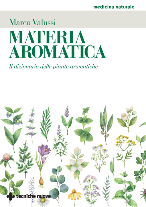 Könyv Materia aromatica. Il dizionario delle piante aromatiche Marco Valussi