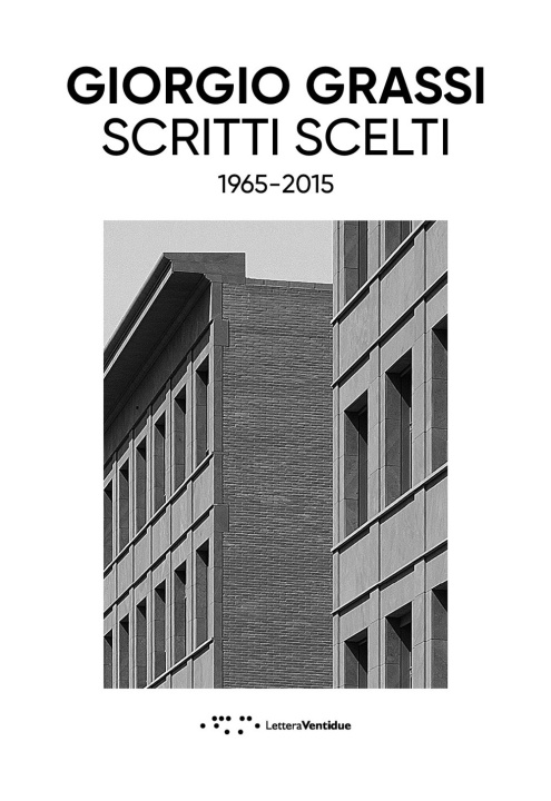 Könyv Scritti scelti. 1965-2015 Giorgio Grassi