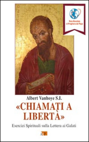 Könyv «Chiamati a libertà». Esercizi spirituali sulla Lettera ai Galati Albert Vanhoye