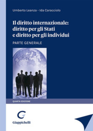 Knjiga diritto internazionale: diritto per gli stati e diritto per gli individui. Parte generale Umberto Leanza