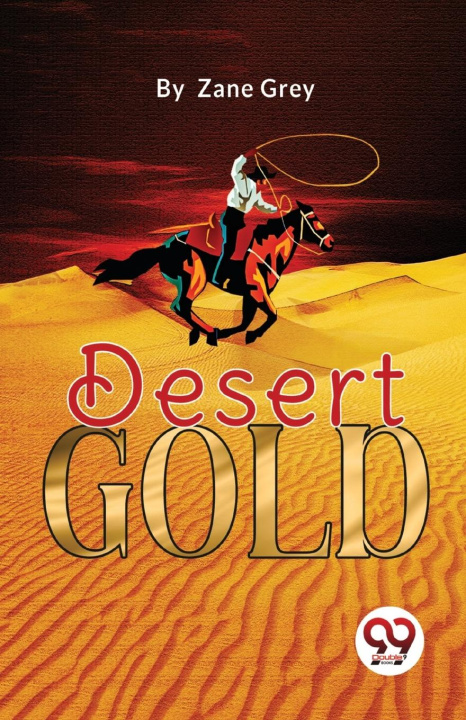 Knjiga Desert Gold Zane Grey
