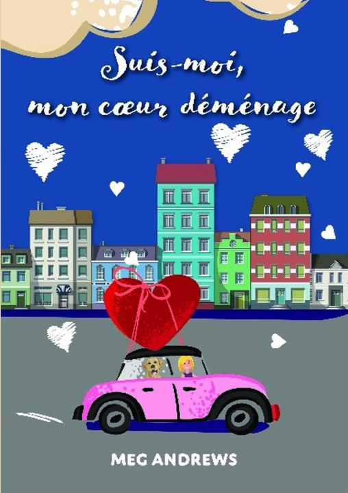 Book Suis-moi, mon coeur déménage Meg Andrews