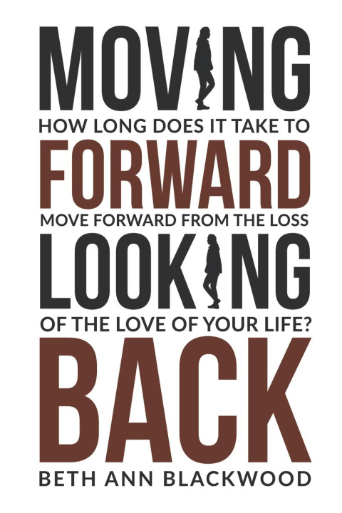 Knjiga Moving Forward Looking Back Beth Ann Blackwood