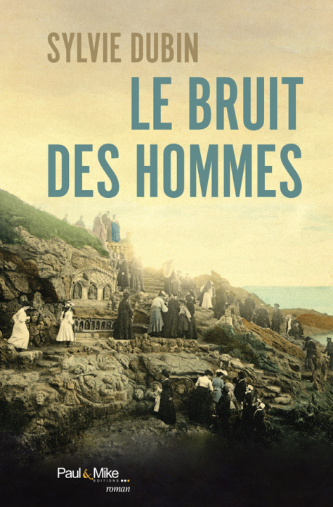 Knjiga Le bruit des hommes Sylvie Dubin