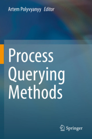 Knjiga Process Querying Methods Artem Polyvyanyy