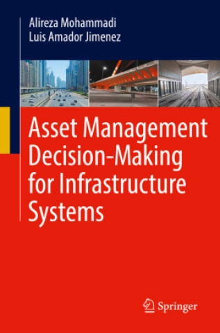 Buch Asset Management Decision-Making For Infrastructure Systems Alireza Mohammadi