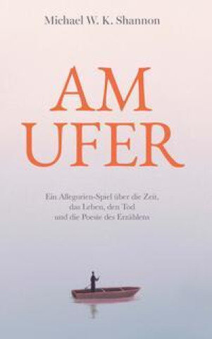Knjiga Am Ufer Michael W. K. Shannon