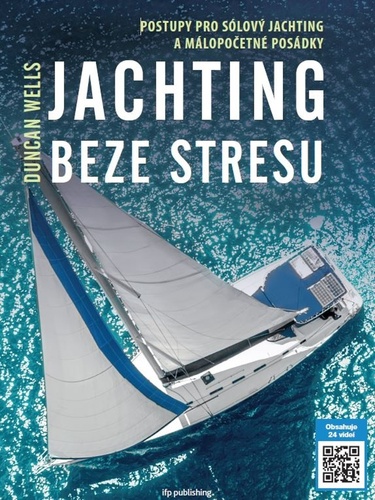 Kniha Jachting beze stresu - Postupy pro sólový jachting a málopočetné posádky Duncan Wells