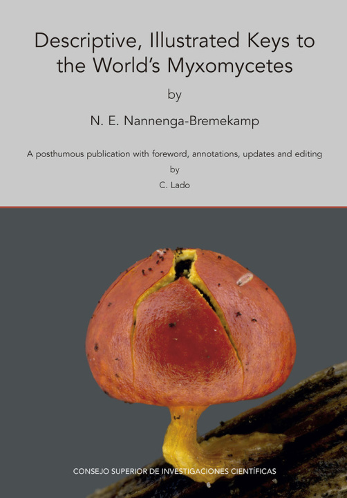 Könyv Descriptive, illustrated keys to the world's Myxomycetes : a posthumous publication with foreword, a NANNENGA-BREMEKAMP