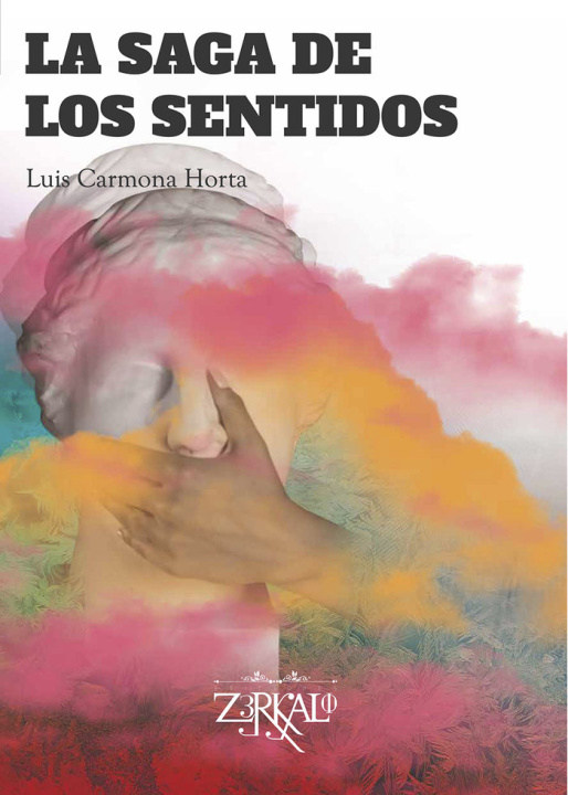 Knjiga La Saga de los Sentidos Carmona Horta
