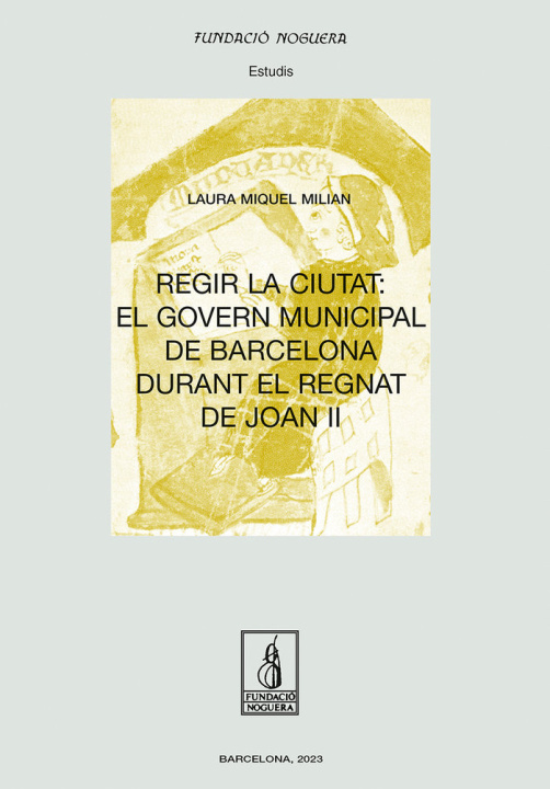 Kniha REGIR LA CIUTAT EL GOVERN MUNICIPAL DE BARCELONA DURANT EL MIQUEL MILIAN