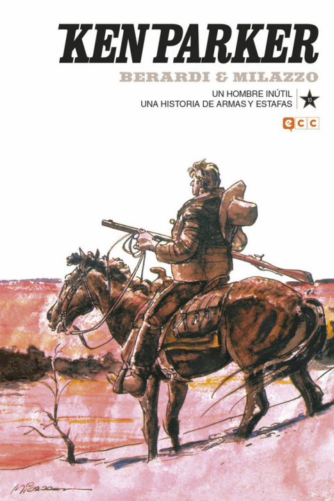 Kniha KEN PARKER NUM. 10: UN HOMBRE INUTIL/UNA HISTORIA DE ARMAS Y BERARDI