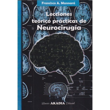 Kniha LECCIONES TEORICO PRACTICAS DE NEUROCIRUGIA FRANCISCO A. MANNARA