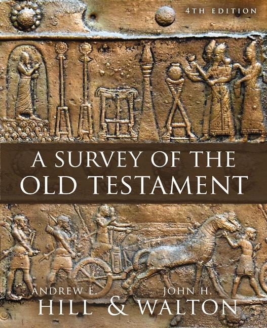 Kniha A Survey of the Old Testament: Fourth Edition John H. Walton
